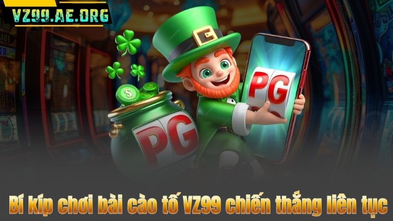 Bài Cào Tố - Trò Chơi Hấp Dẫn Và Cách Chơi Tại VZ99 7 Bí kíp chơi bài cào tố VZ99 chiến thắng liên tục