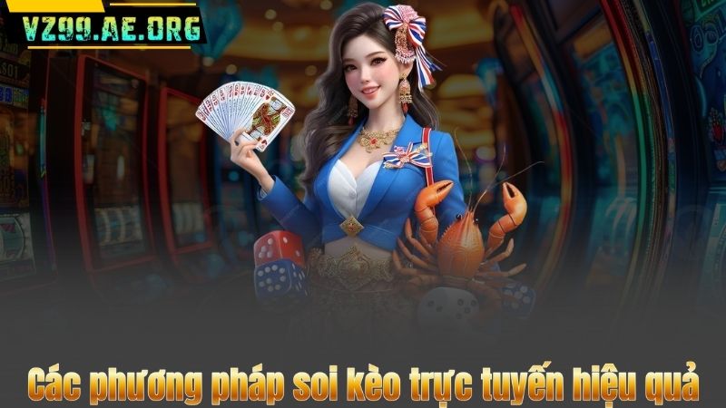 Các phương pháp soi kèo trực tuyến hiệu quả