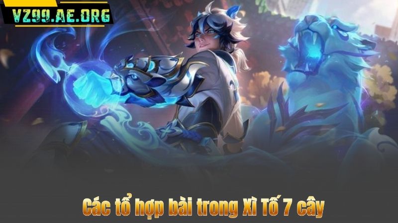 Các tổ hợp bài trong Xì Tố 7 cây