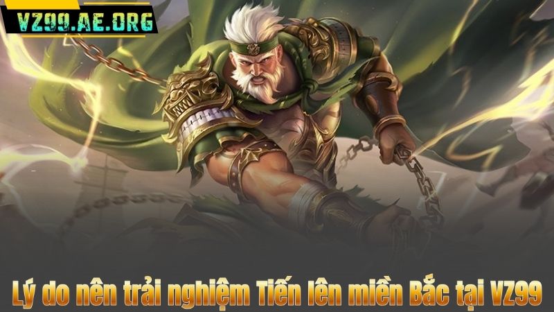 Lý do nên trải nghiệm Tiến lên miền Bắc tại VZ99