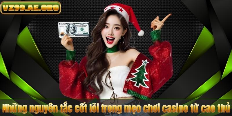 Những nguyên tắc cốt lõi trong mẹo chơi casino từ cao thủ