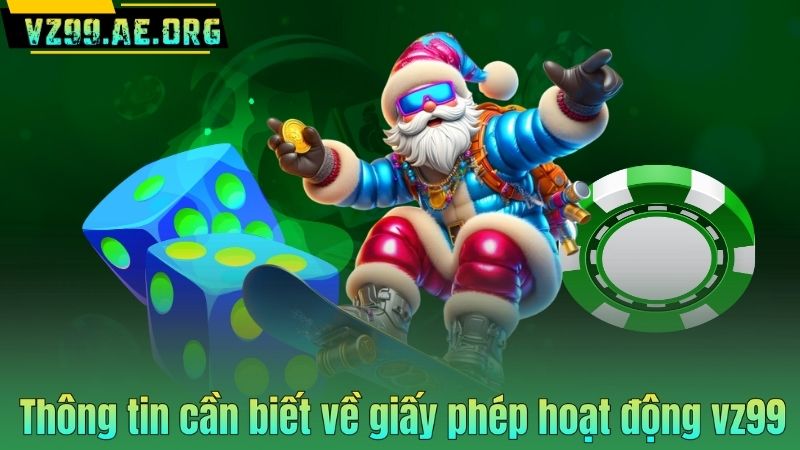 GIẤY PHÉP HOẠT ĐỘNG 4 Thông tin cần biết về giấy phép hoạt động vz99