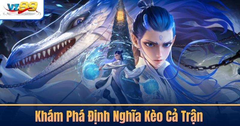 Khám Phá Định Nghĩa Kèo Cả Trận
